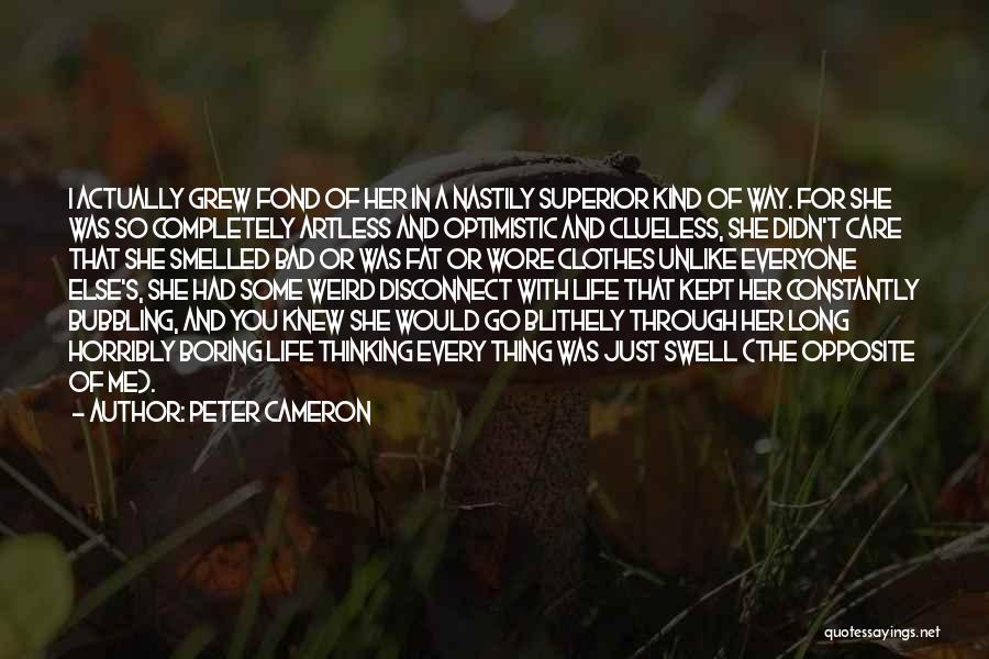 Peter Cameron Quotes 2059891