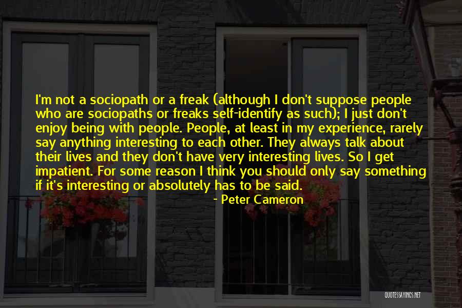 Peter Cameron Quotes 627414 Peter Cameron Quotes 627414