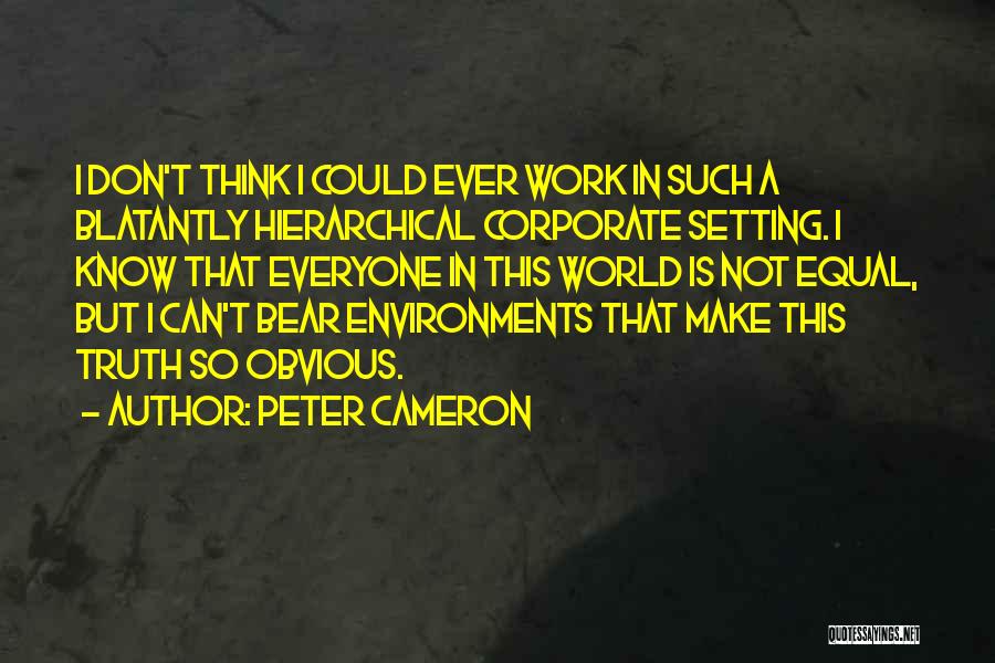 Peter Cameron Quotes 702186