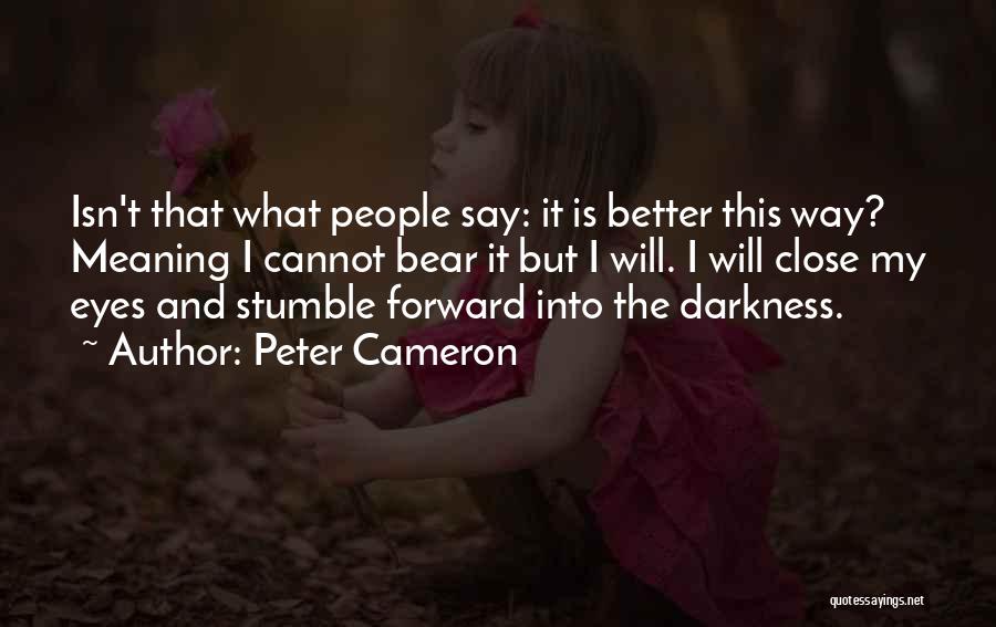 Peter Cameron Quotes 989499