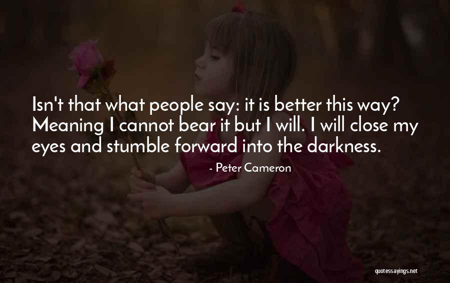 Peter Cameron Quotes 989499 Peter Cameron Quotes 989499