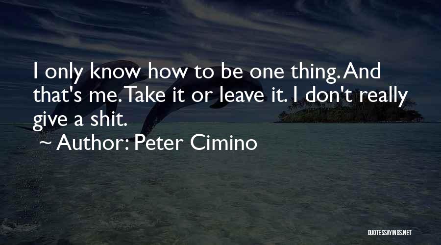 Peter Cimino Quotes 1468830