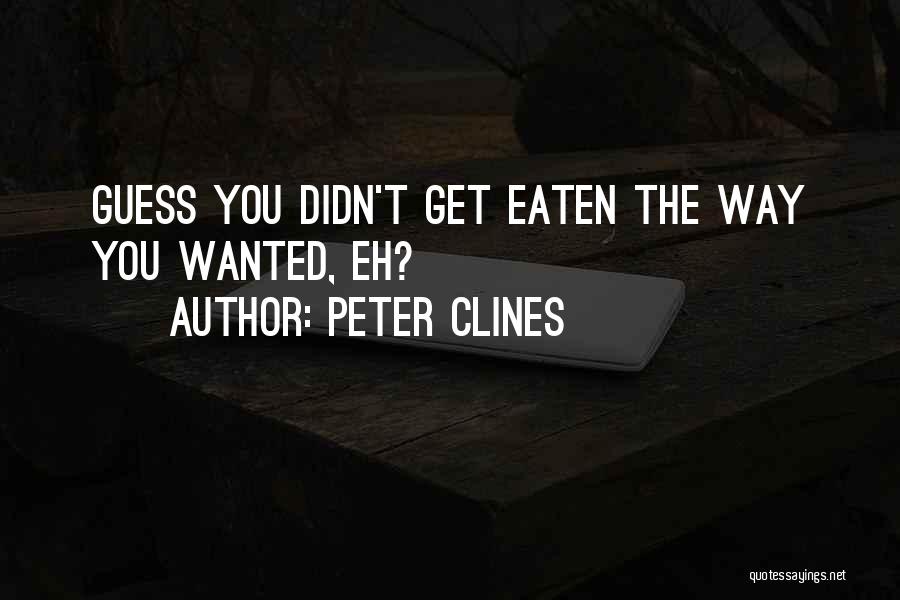 Peter Clines Quotes 1023447