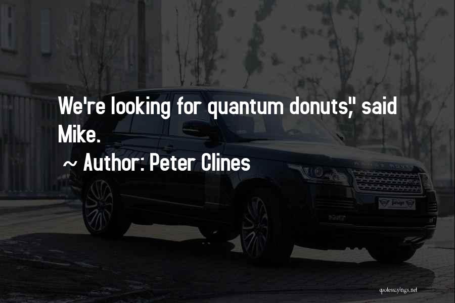 Peter Clines Quotes 637841