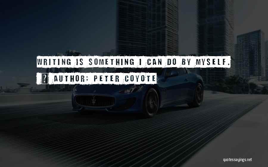 Peter Coyote Quotes 1248428