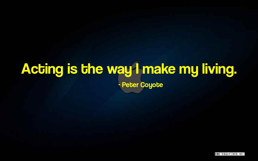 Peter Coyote Quotes 1403583