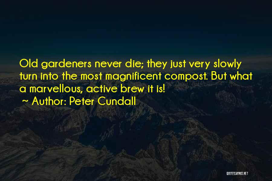 Peter Cundall Quotes 713624