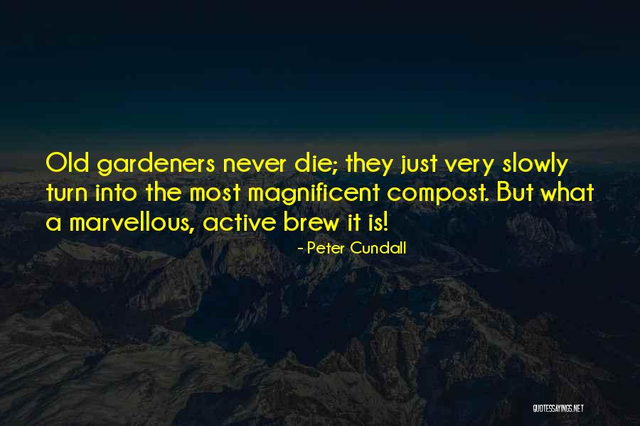 Peter Cundall Quotes 713624