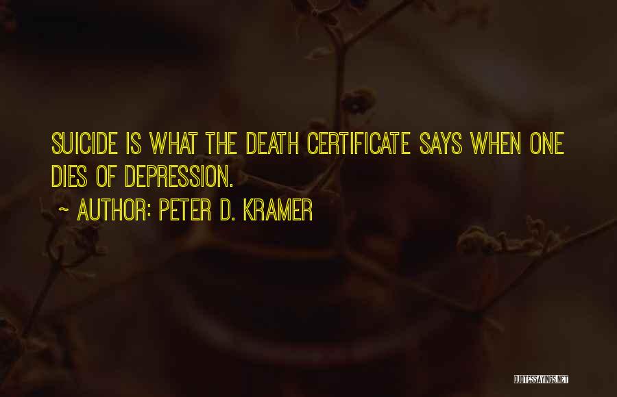 Peter D. Kramer Quotes 1216407