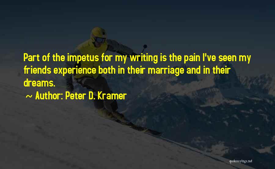 Peter D. Kramer Quotes 1490941