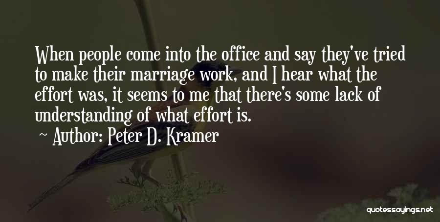Peter D. Kramer Quotes 1783744