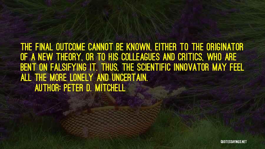 Peter D. Mitchell Quotes 117978