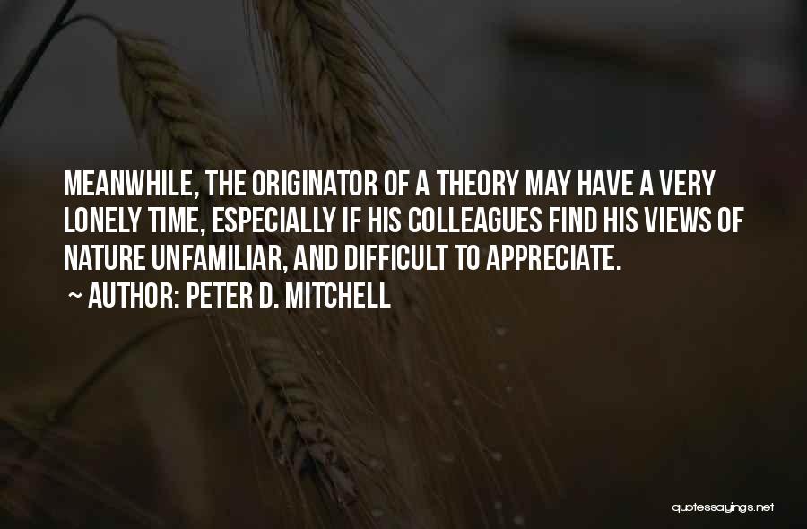 Peter D. Mitchell Quotes 775597