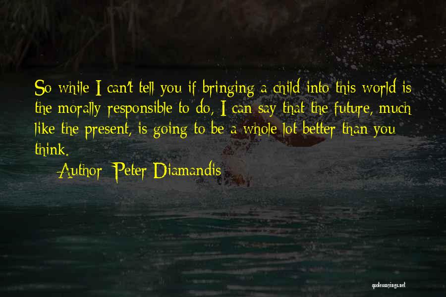 Peter Diamandis Quotes 1383152