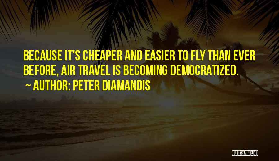 Peter Diamandis Quotes 240548