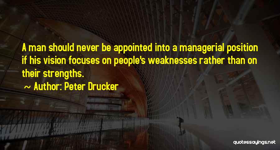 Peter Drucker Strengths Quotes By Peter Drucker