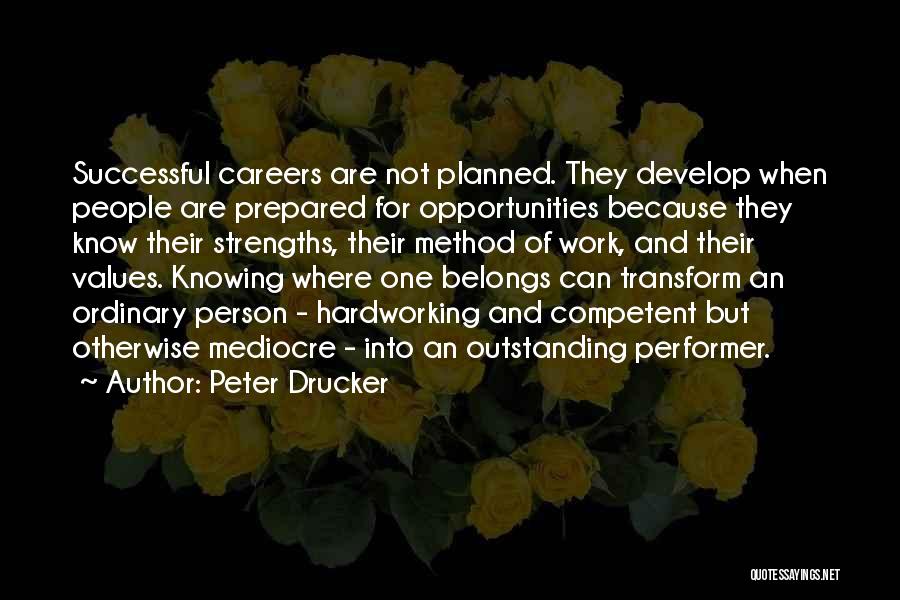 Peter Drucker Strengths Quotes By Peter Drucker