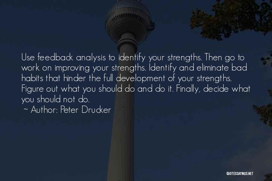 Peter Drucker Strengths Quotes By Peter Drucker