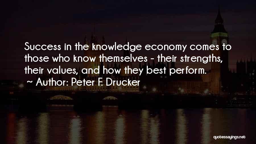 Peter Drucker Strengths Quotes By Peter F. Drucker