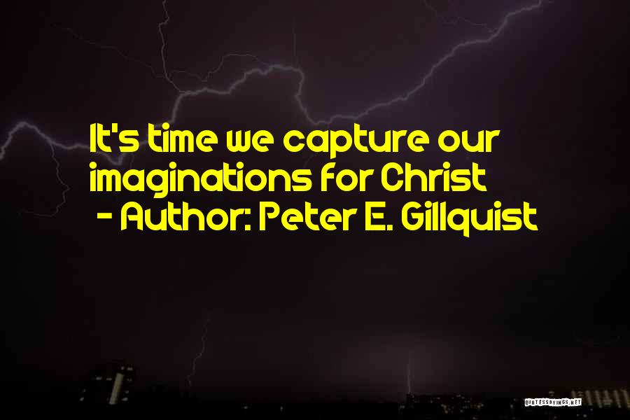 Peter E. Gillquist Quotes 76105