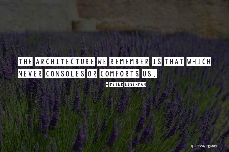 Peter Eisenman Quotes 2080898 Peter Eisenman Quotes 2080898