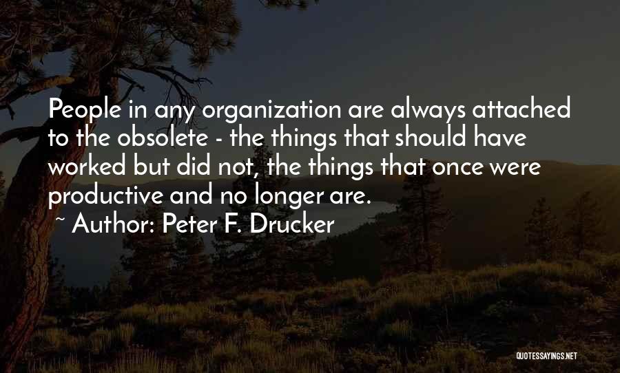 Peter F. Drucker Quotes 1974526