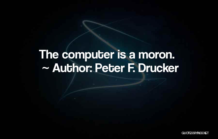 Peter F. Drucker Quotes 1976516