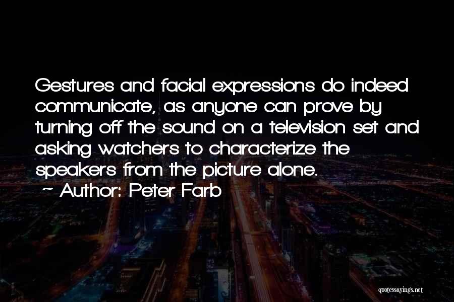 Peter Farb Quotes 890560