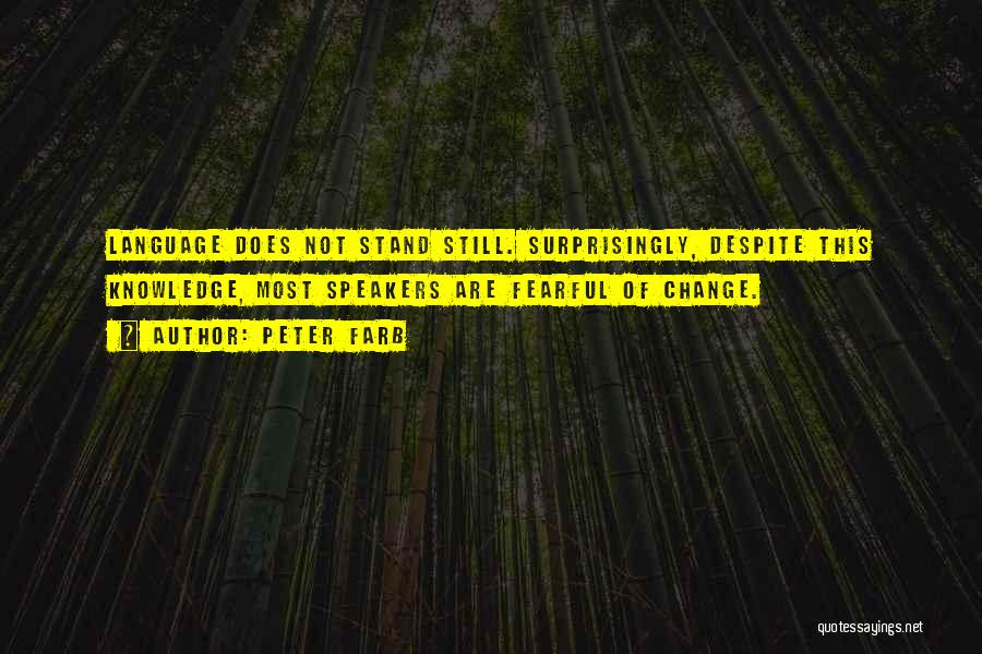 Peter Farb Quotes 991447