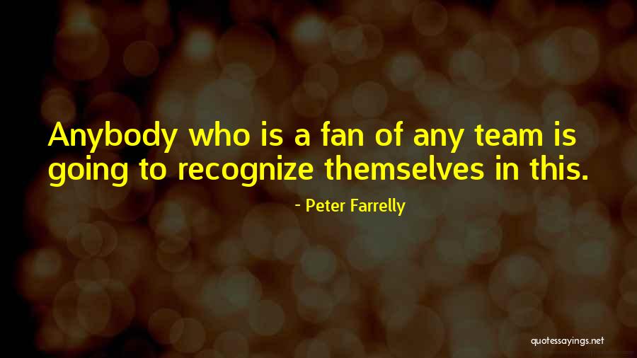 Peter Farrelly Quotes 2230354 Peter Farrelly Quotes 2230354
