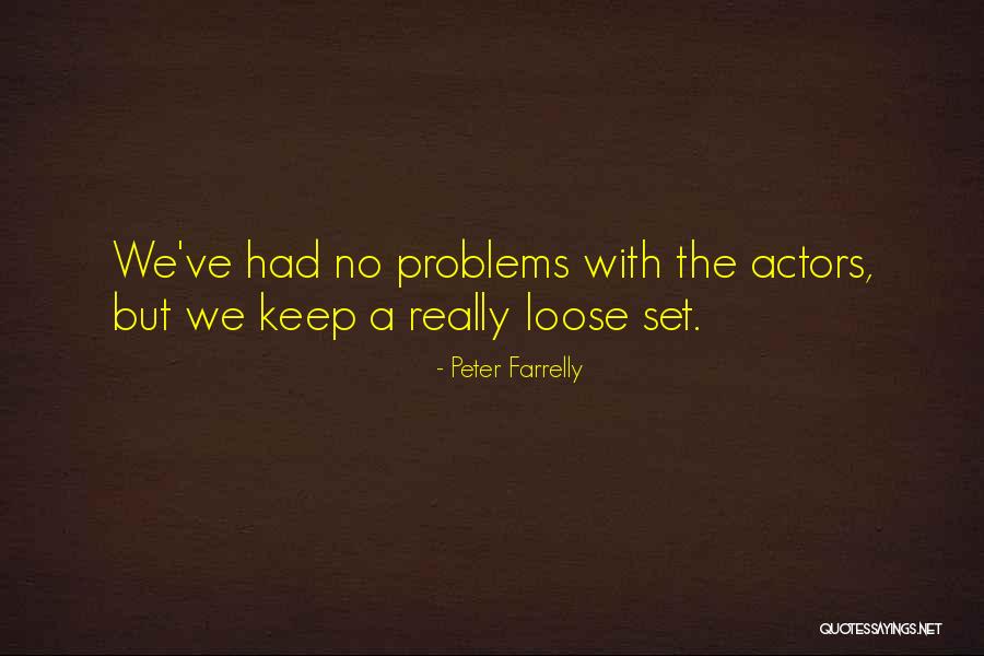 Peter Farrelly Quotes 410240 Peter Farrelly Quotes 410240