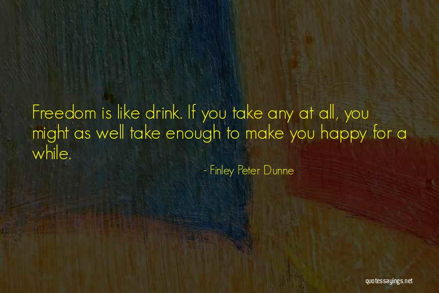 Peter Finley Dunne Quotes By Finley Peter Dunne Peter Finley Dunne Quotes By Finley Peter Dunne