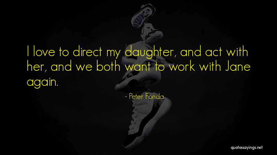 Peter Fonda Quotes 2084961
