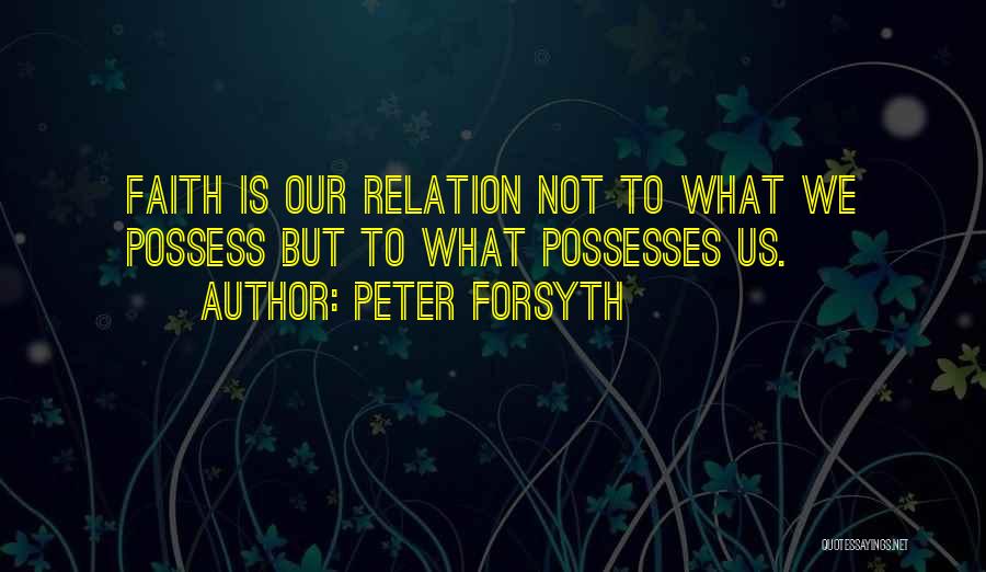 Peter Forsyth Quotes 1790104