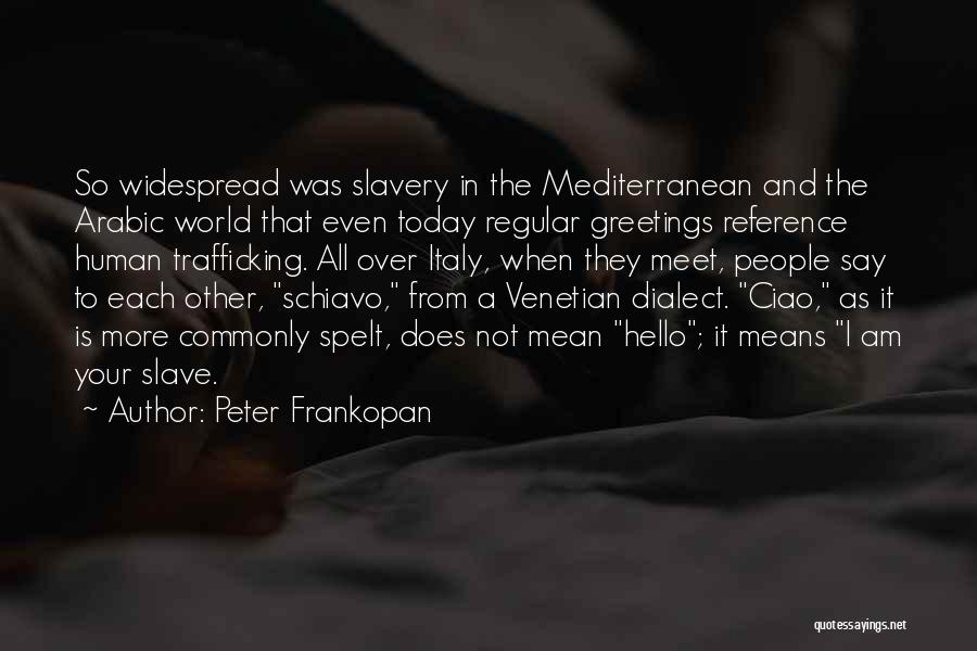 Peter Frankopan Quotes 368087