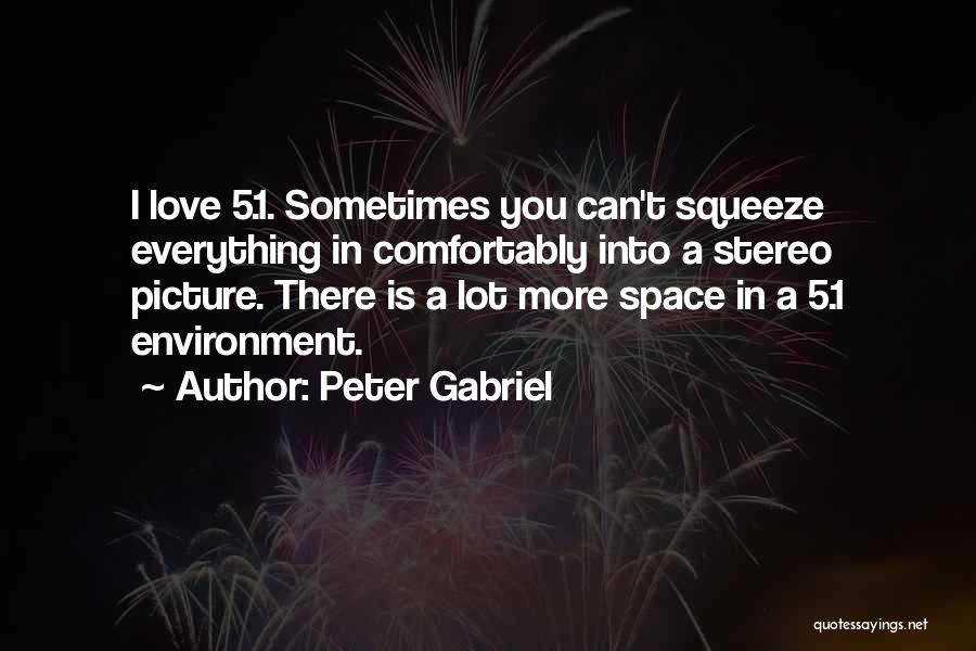 Peter Gabriel Quotes 1765267
