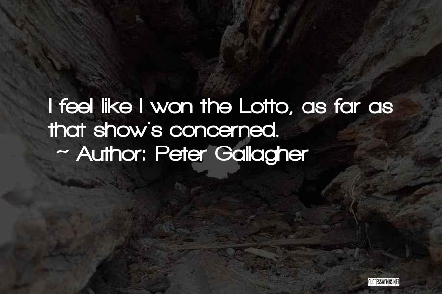 Peter Gallagher Quotes 2193847