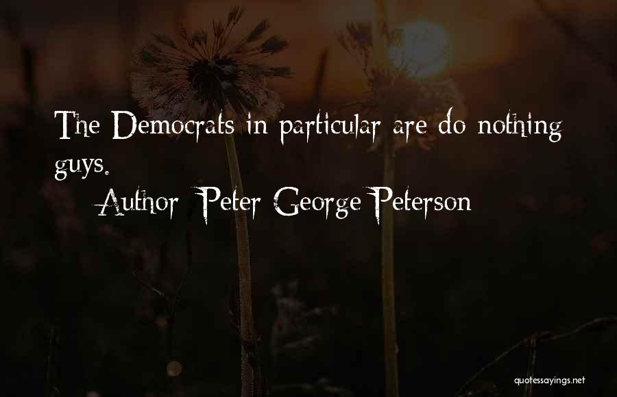 Peter George Peterson Quotes 910505