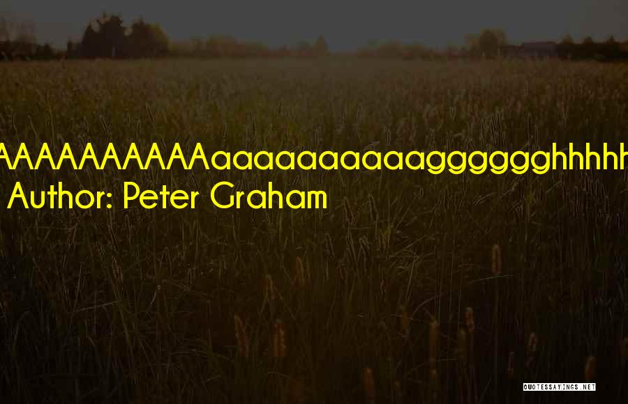 Peter Graham Quotes 1716365