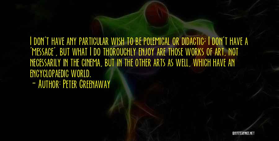 Peter Greenaway Quotes 1564193