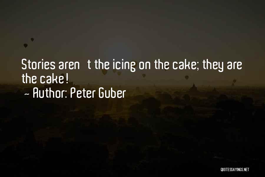 Peter Guber Quotes 1442441