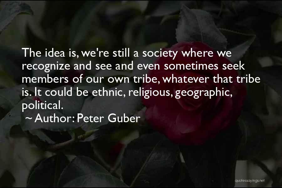 Peter Guber Quotes 1457949