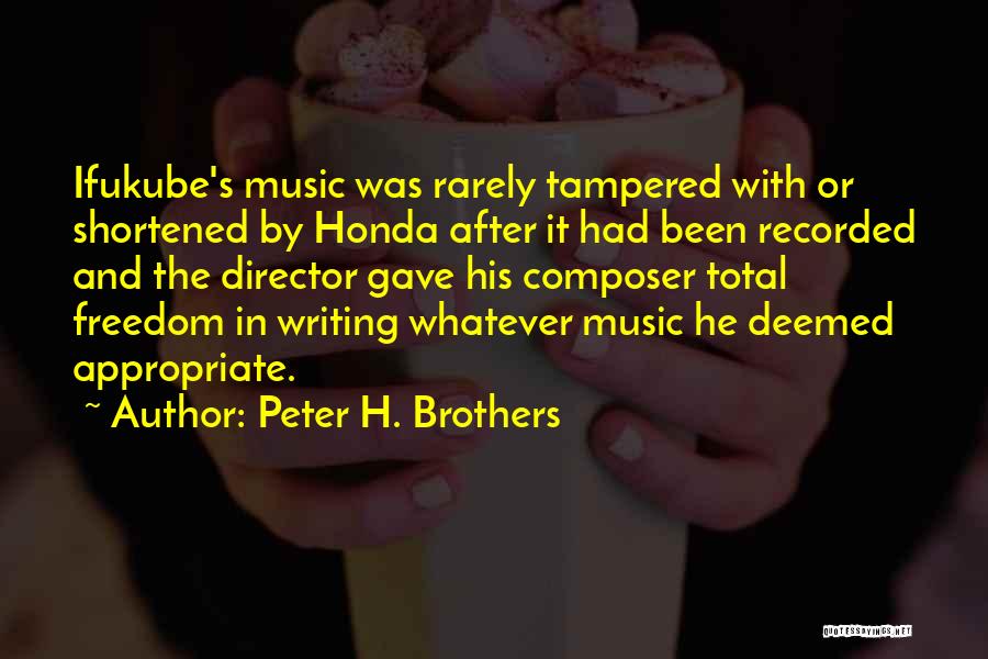 Peter H. Brothers Quotes 2206853