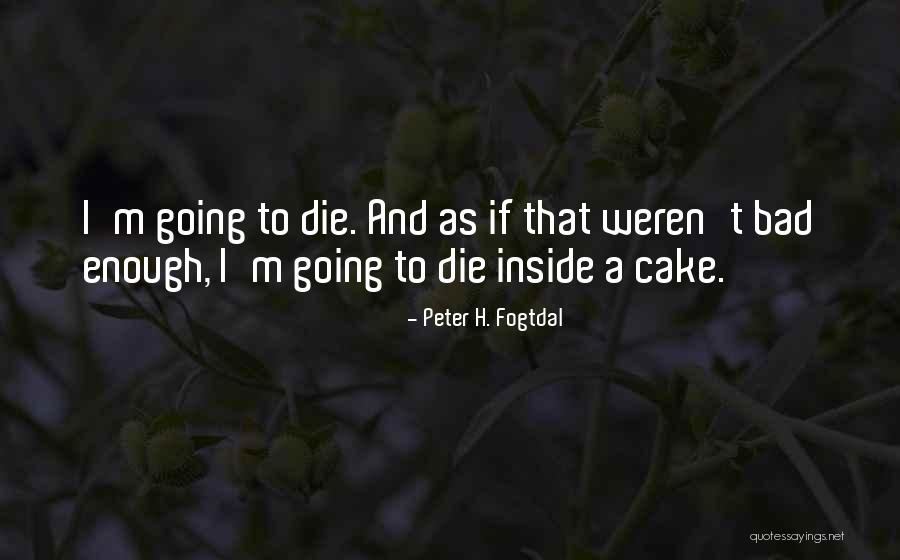 Peter H. Fogtdal Quotes 1271973 Peter H. Fogtdal Quotes 1271973