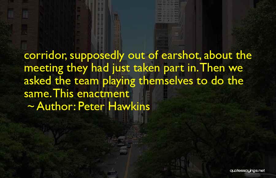 Peter Hawkins Quotes 1418838