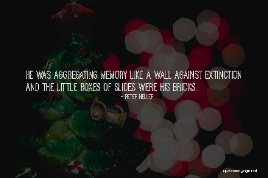 Peter Heller Quotes 1101293 Peter Heller Quotes 1101293