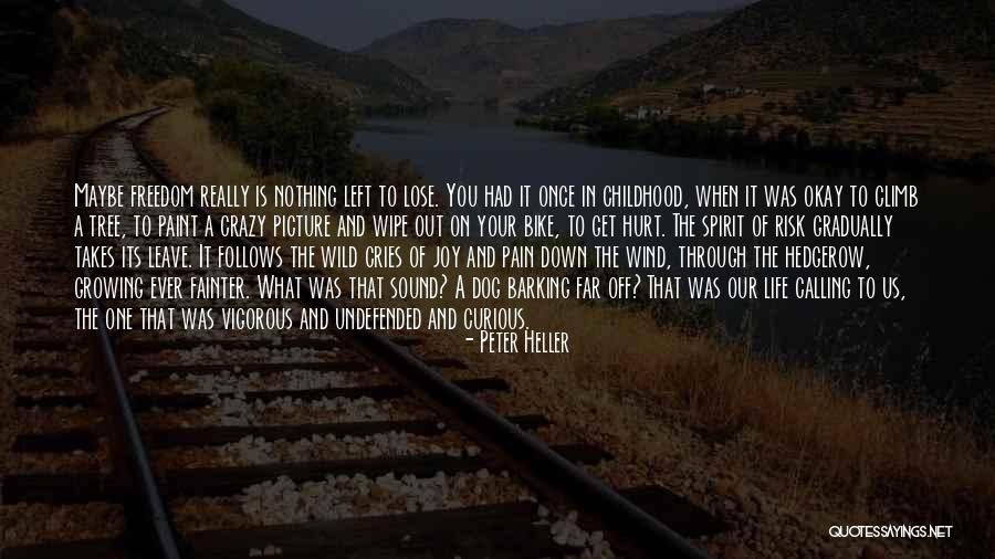 Peter Heller Quotes 1218597 Peter Heller Quotes 1218597