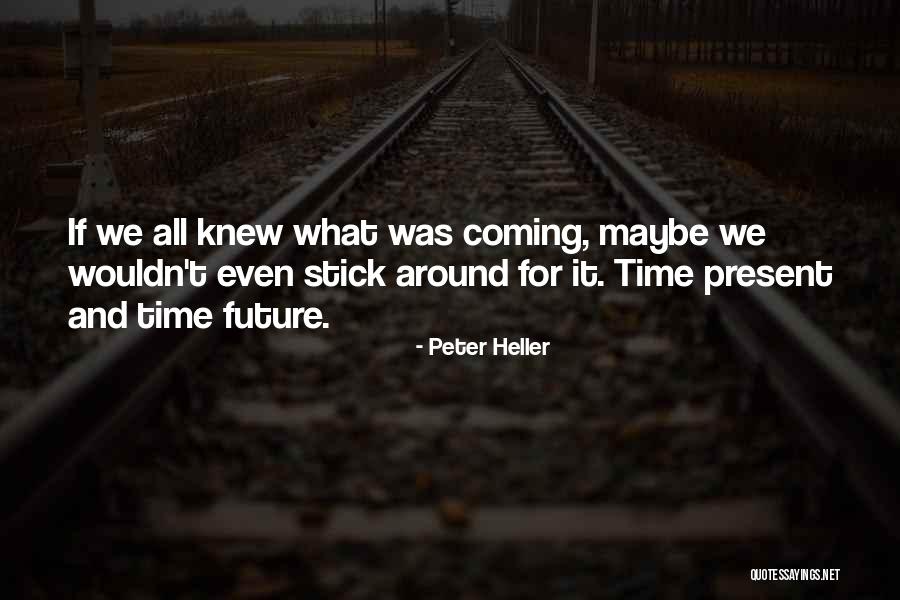 Peter Heller Quotes 443643 Peter Heller Quotes 443643