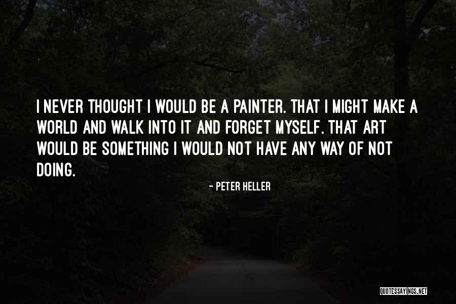 Peter Heller Quotes 588897 Peter Heller Quotes 588897