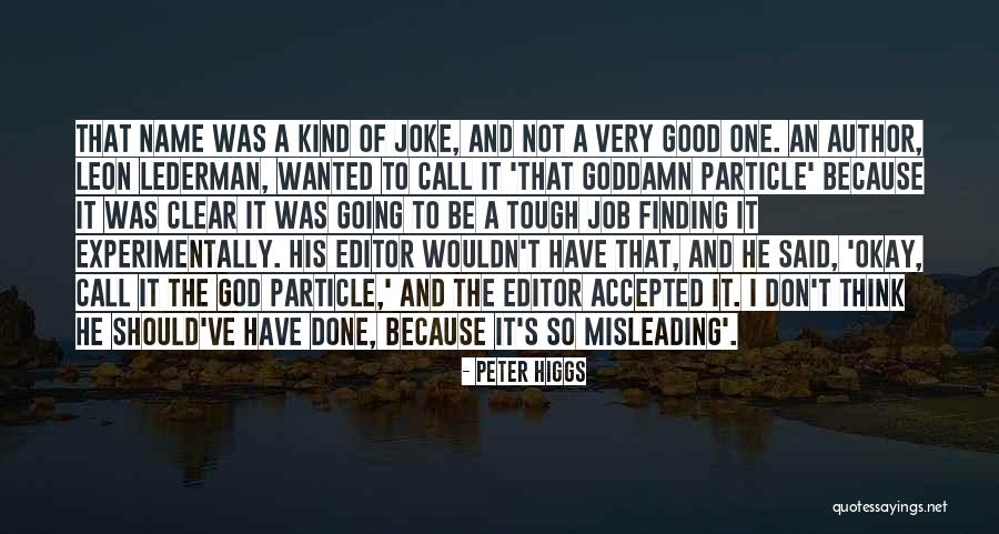 Peter Higgs Quotes 1504176 Peter Higgs Quotes 1504176